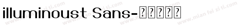 illuminoust Sans字体转换
